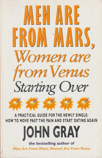 Mars and Venus Starting Over: A Practical Guide for Finding Love Again After a Painful Breakup, Divorce, Or the Loss of a Loved One - John Gray