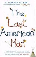 The Last American Man Elizabeth Gilbert
