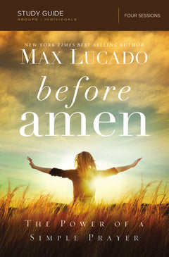 Before Amen Study Guide: The Power of a Simple Prayer - Max Lucado