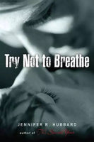 Try Not to Breathe - Jennifer Hubbard