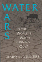 Water Wars: Is the World's Water Running Out? Marq De Villiers