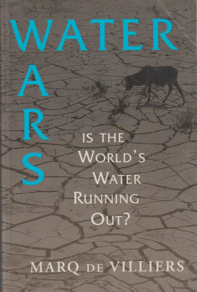 Water Wars: Is the World's Water Running Out? Marq De Villiers