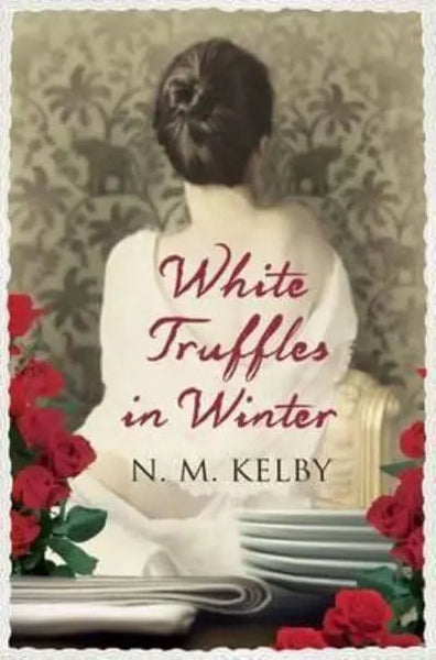 White Truffles in Winter - Nicole M. Kelby