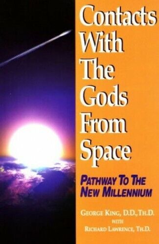 Contacts with the Gods from Space: Pathway to the New Millenium - George King & Richard Lawrence