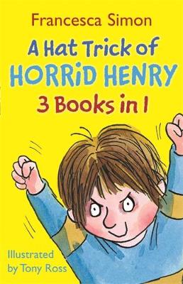 Hattrick of Horrid Henry - Francesca Simon