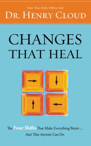 Changes That Heal: How to Understand the Past to Ensure a Healthier - Future Henry Cloud