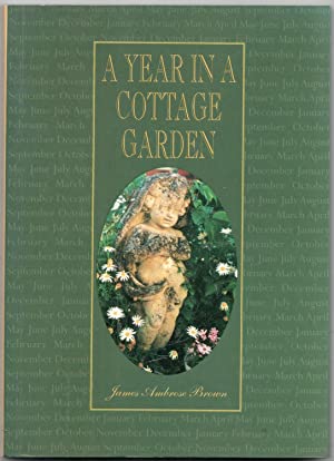 A Year in a Cottage Garden James Ambrose Brown