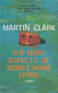 The Many Aspects of Mobile Home Living Martin Clark