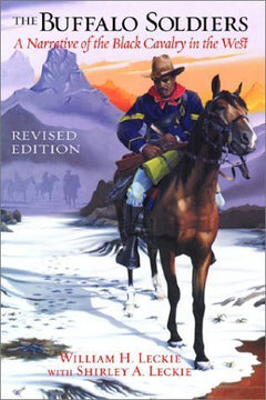 The Buffalo Soldiers: A Narrative of the Black Cavalry in the West - William H. Leckie