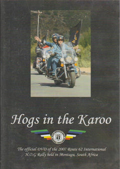 Hogs In The Karoo: 2007 Route 62 International H.O.G Rally held In Montagu, South Africa (DVD)