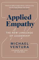 Applied Empathy: The New Language of Leadership - Michael Ventura