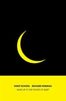 Night School: Wake Up to the Power of Sleep - Richard Wiseman
