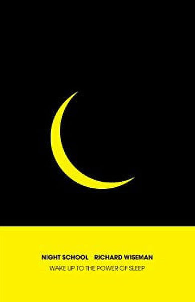 Night School: Wake Up to the Power of Sleep - Richard Wiseman