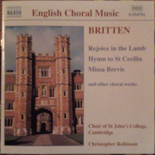 Britten - Choir Of St John's College, Cambridge, Christopher Robinson - Rejoice In The Lamb, Hymn To St Cecilia, Missa Brevis