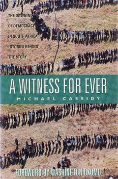A Witness for Ever - Michael Cassidy
