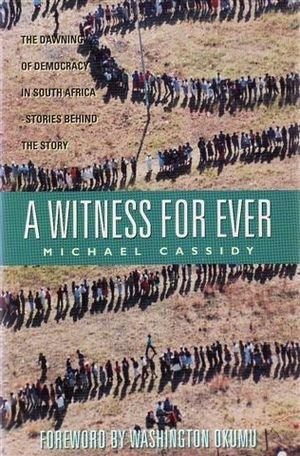A Witness for Ever - Michael Cassidy