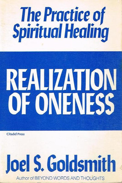 Realization of Oneness: The Practice of Spiritual Healing - Joel S. Goldsmith