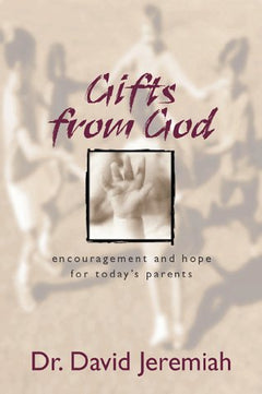Gifts from God: Encouragement and Hope for Today's Parents - David Jeremiah