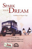 Spark Your Dream: A True Life Story where Dreams are Fullfilled and We are Inspired to Conquer Ours - Candelaria Zapp & Herman Zapp