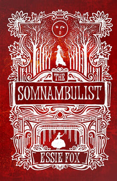 The Somnambulist - Essie Fox