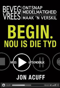 Begin. Nou is die tyd - Jon Acuff