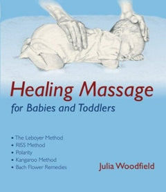 Healing Massage for Babies and Toddlers - Julia Woodfield