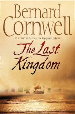 The Last Kingdom - Bernard Cornwell