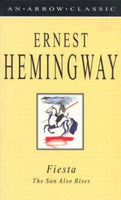 Fiesta: The Sun Also Rises - Ernest Hemingway
