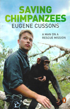 Saving Chimpanzees: A Man On A Rescue Mission  Eugene Cussons