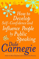 How to Develop Self-confidence and Influence People by Public Speaking - Dale Carnegie