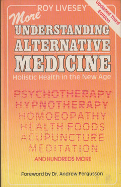 More Understanding Alternative Medicine - Roy Livesey