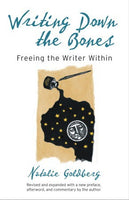 Writing Down the Bones - Natalie Goldberg