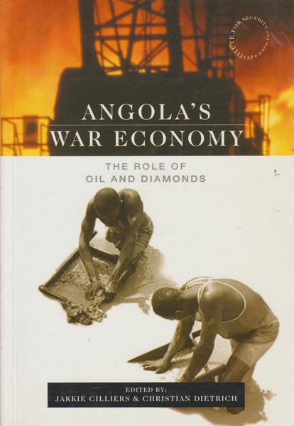 Angola's War Economy: The Role of Oil and Diamonds - Jakkie Cilliers & Christian Dietrich