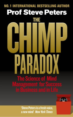 The Chimp Paradox: The Acclaimed Mind Management Programme to Help You Achieve Success, Confidence and Happiness - Steve Peters