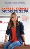 Mumpreneur: The Complete Guide to Starting and Running a Successful Business - Annabel Karmel