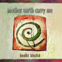 Bodhi Khalid - mother earth carry me
