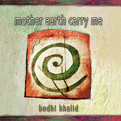 Bodhi Khalid - mother earth carry me