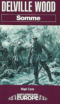 Delville Wood: Somme - Nigel Cave
