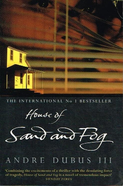 House of Sand and Fog Andre Dubus
