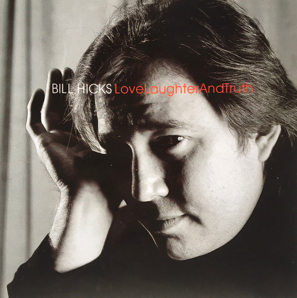 Bill Hicks - Love, Laughter And Truth