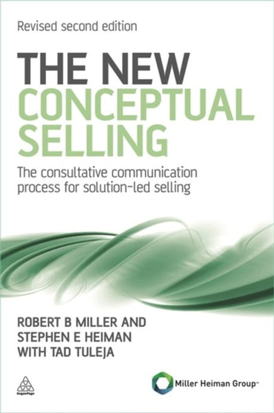 The New Conceptual Selling - Robert B. Miller & Stephen E. Heiman & Tad Tuleja