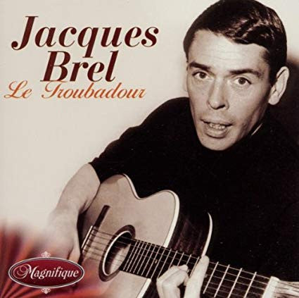 Jacques Brel - Le Troubadour