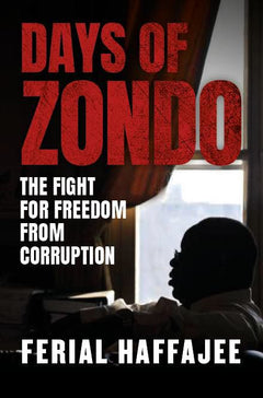 Days of Zondo: The Fight for Freedom from Corruption - Ferial Haffajee & Ivor Chipkin