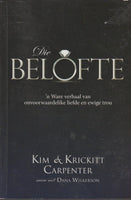 Die belofte: 'n Ware verhaal van onvoorwaardelike liefde en ewige trou - Kim Carpenter & Krickitt Carpenter