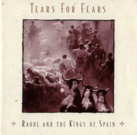 Tears For Fears - Raoul And The Kings Of Spain