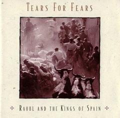 Tears For Fears - Raoul And The Kings Of Spain