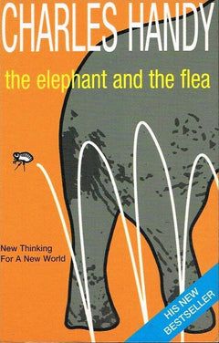 The elephant and the flea Charles Handy