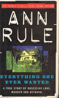 Everything She Ever Wanted - Ann Rule