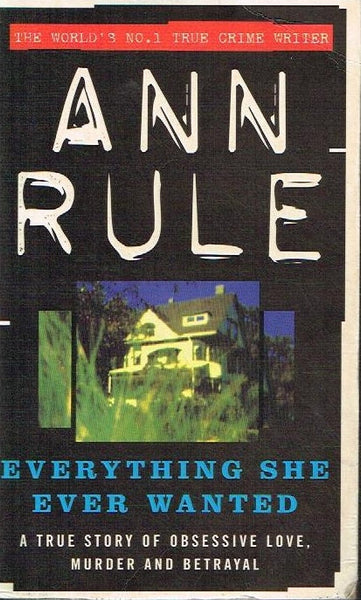 Everything She Ever Wanted - Ann Rule