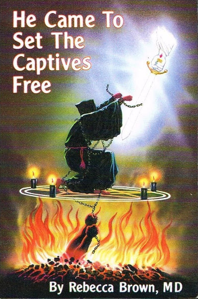 He Came To Set The Captives Free - Rebecca Brown